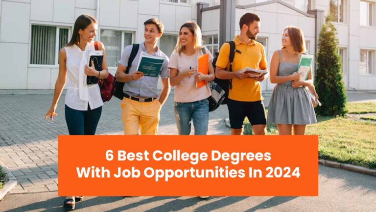 6 Best College Degrees With Job Opportunities In 2024